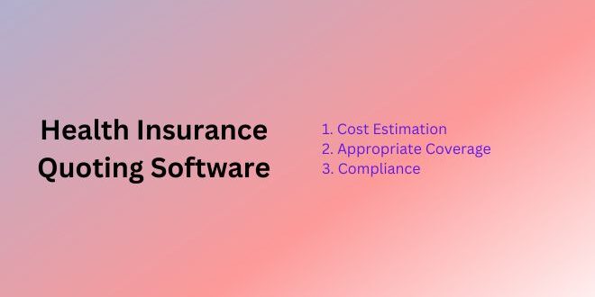 Health Insurance Quoting Software