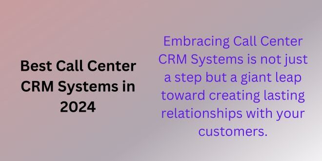 Call Center CRM Systems